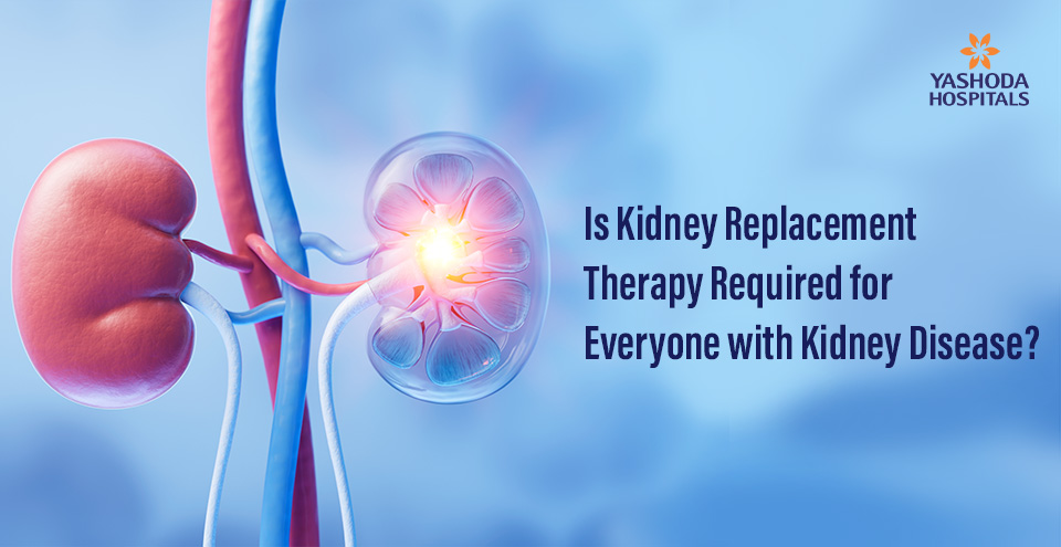 Is Kidney Replacement Therapy Required for Everyone with Kidney Disease?