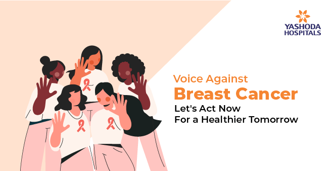 Voice Against Breast Cancer: Let’s Act Now for a Healthier Tomorrow