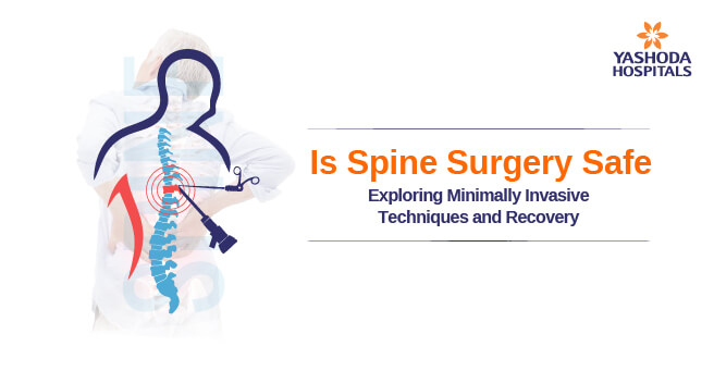 Is Spine Surgery Safe? Exploring Minimally Invasive Techniques and Recovery