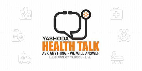 Health Talk by Yashoda Hospitals